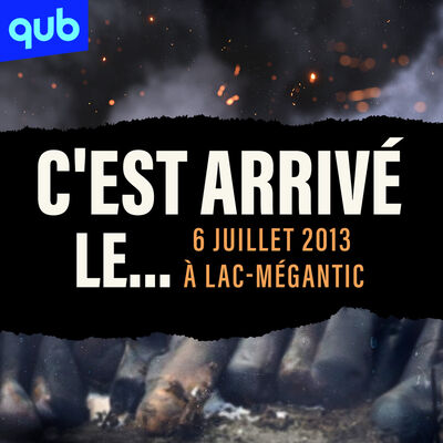 S3C'est arrivé le... 6 juillet 2013 à Lac-Mégantic - Bande-annonce