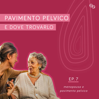 Menopausa e Pavimento Pelvico