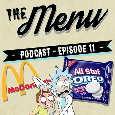 The Menu - Episode 11 - Rick and Morty, Szechuan Sauce and The Cruel Oreo Prank
