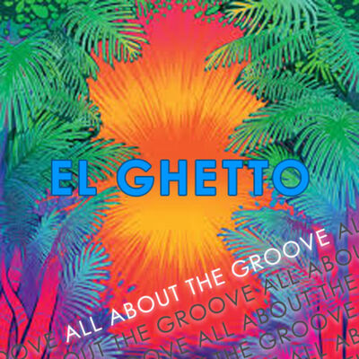 El Ghetto - T9P15 - Groove del bueno