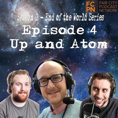 Season 2 Episode 4 - Up and Atom