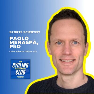 Cycling Performance Club: Dr. Paolo Menaspà - A master generalist in high-performance sport