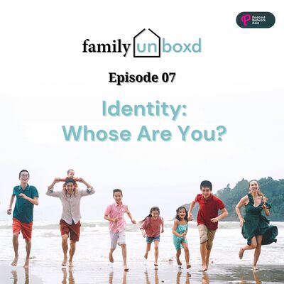 Ep. 7: Identity: Whose Are You?