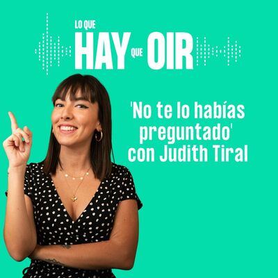 Las raras, Guerras de negocios y No te lo habías preguntado, con Judith Tiral