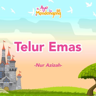Ayo Mendongeng: Telur Emas , Nur Azizah