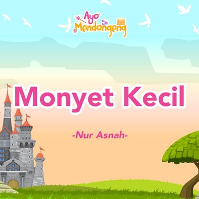 Ayo Mendongeng: Monyet Kecil - Nur Asnah