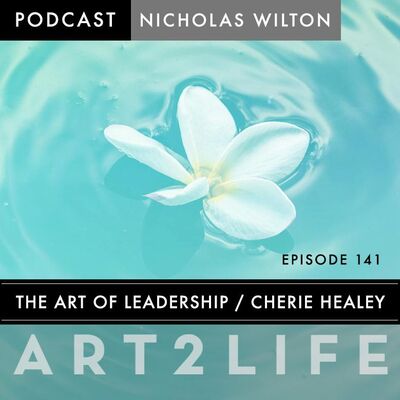 The Art of Leadership - Cherie Healey - Ep 141