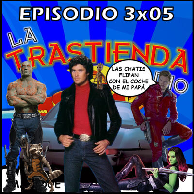 LA TRASTIENDA RADIO 3X05 - Guardianes De La Galaxia Vol.2, American Jesus, Ciencia Oscura, Thunderbolts, Atom, Re:Zero