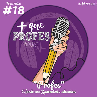 Más que profes #18 - Profes. A fondo con @parentesis.educacion