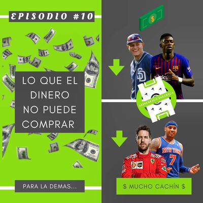 La Alineación Indebida, Episodio 10: "Lo que el dinero no puede comprar"