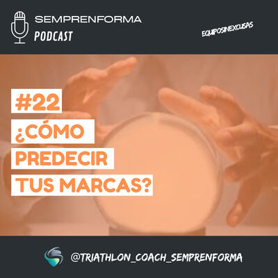 #22 ¿CÓMO PREDECIR TUS MARCAS?