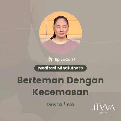 Eps 14 - Meditasi Mindfulness Berteman Dengan Kecemasan | Mindfulness Meditation | Meditasi Pemula