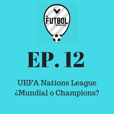 UEFA Nations League ¿Champions o Mundial?