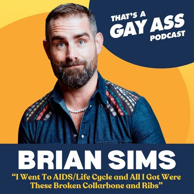 "I Went To AIDS/Life Cycle and All I Got Were These Broken Collarbone and Ribs" w/ Brian Sims