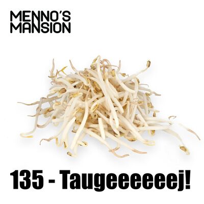 #135 Taugeeeeeej!