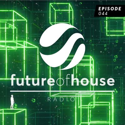 Future Of House Radio #044