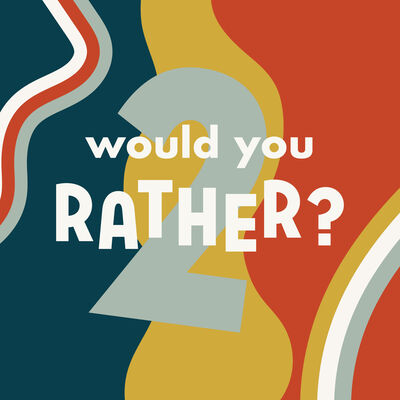 Would You Rather 2