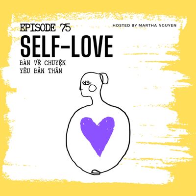 #75: Self-love - Bàn về chuyện yêu bản thân (Thông báo phát hành sách mới)