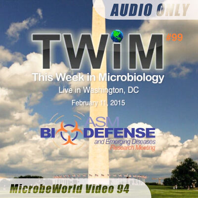 MWV94 (audio only) - TWiM #99: Careers in Biodefense