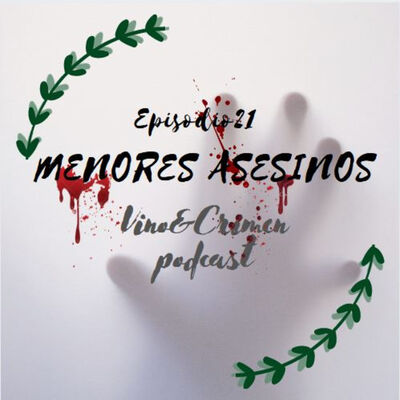 Episodio 21. Asesinos: Menores Asesinos
