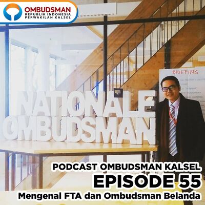 Episode 55: Mengenal FTA dan Ombudsman Belanda