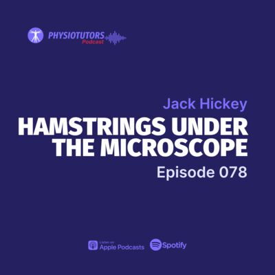 Hamstrings under the Microscope with Jack Hickey