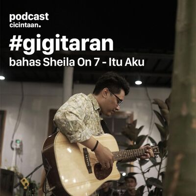 #Gigitaran Bahas Sheila On 7 - Itu Aku