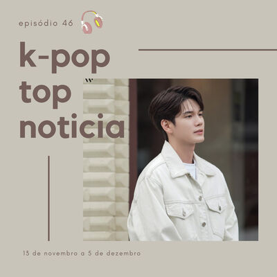 KPT Noticia #46: Reunião do Wanna One, PAK 2021, Universe liberando MVs no youtube e muito mais