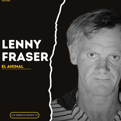 Leonard Fraser “El Animal De Rockhampton”