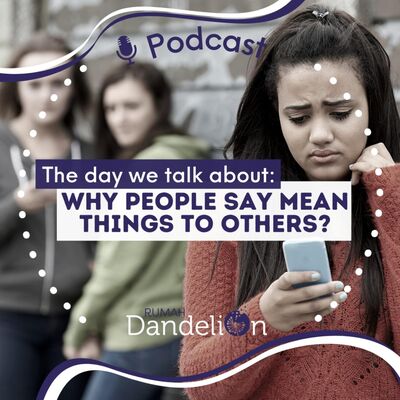 The Day We Talk About: "WHY PEOPLE SAY MEAN THINGS TO OTHERS?"