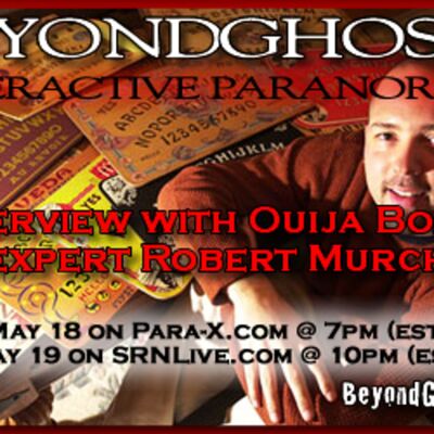 Beyond Ghosts Episode 63 - Interview with Ouija Expert Robert Murch