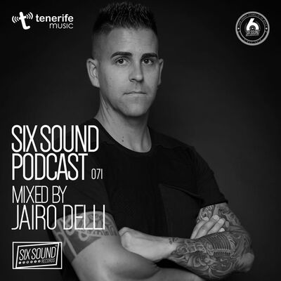[071] Six Sound Podcast :: Mixed by Jairo Delli