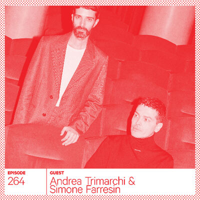 264. Andrea Trimarchi & Simone Farresin