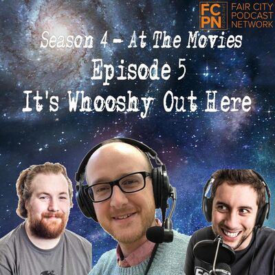 Season 4 Episode 5 - It's Whooshy Out Here
