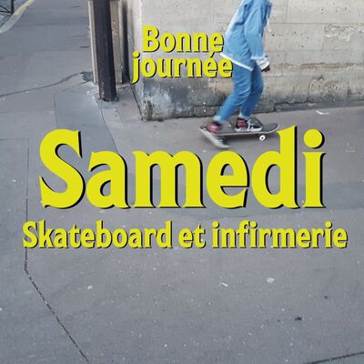 S02E06 - Samedi : Skateboard et infirmerie