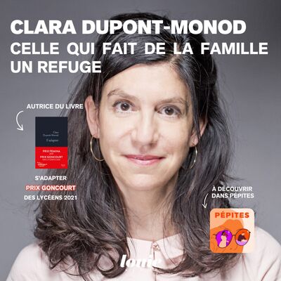 Clara Dupont-Monod, celle qui fait de la famille un refuge