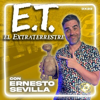 Territorio Revival | 3x23 | E.T. El extraterrestre ft. Ernesto Sevilla