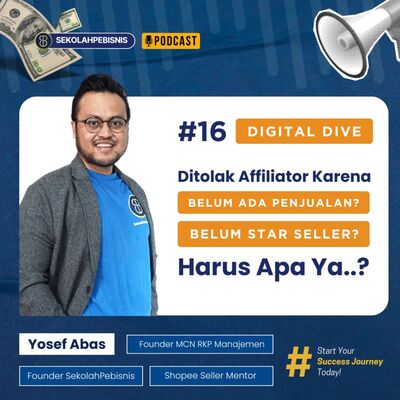 #DigitalDive [ Ep 16] : Ditolak Affiliator karena Belum Ada Penjualan? Belum lolos star seller? Harus Apa Ya?