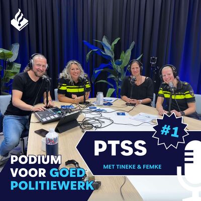 Podium voor Goed Politiewerk SO6E01: PTSS met collega Femke en korpspsycholoog Tineke; deel 1