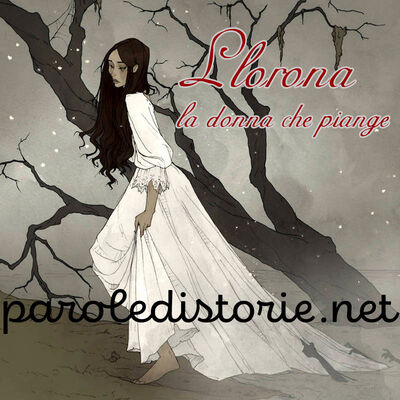 Llorona, la donna che piange. Una leggenda dal Messico (*16)