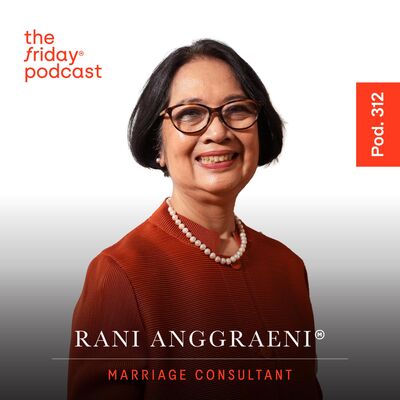 Pod. 312 Rani Anggraeni TALKS ABOUT WHAT IT TAKES TO TIE THE KNOT