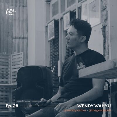 Letter Talks #28 - Wendy Wahyu / @wendywahyu