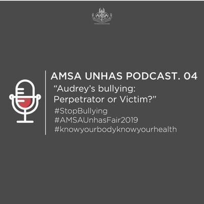 [AMSA-Unhas POD.04] Audrey's Bullying: Perpetrator or Victim?