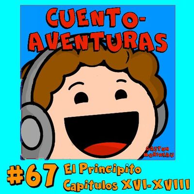#67 El Principito (De Saint-Exupery) XVI-XVIII