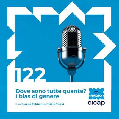 Dove sono tutte quante? I bias di genere - con Serena Fabbrini e Nicole Ticchi