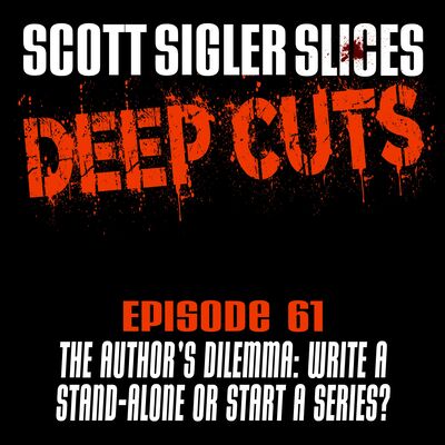 DEEP CUTS Episode 61: Start A Series Or Write A Stand-Alone?
