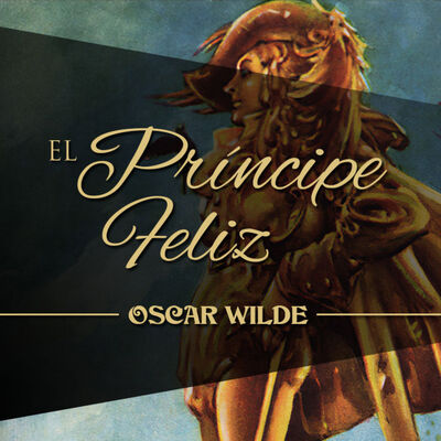 EL PRÍNCIPE FELIZ, de OSCAR WILDE