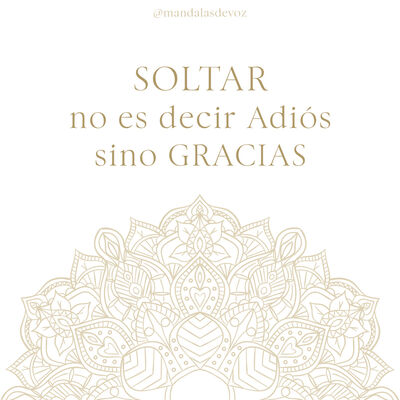 MEDITACIÓN BREVE GUIADA · "SOLTAR no es decir Adiós, sino GRACIAS"