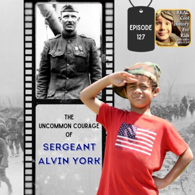 The Uncommon Courage of Sergeant Alvin York (a special episode for Mary Frigaard)