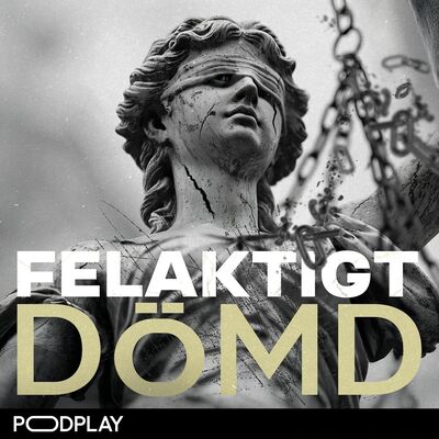 Poddtips från Podplay: Felaktigt Dömd